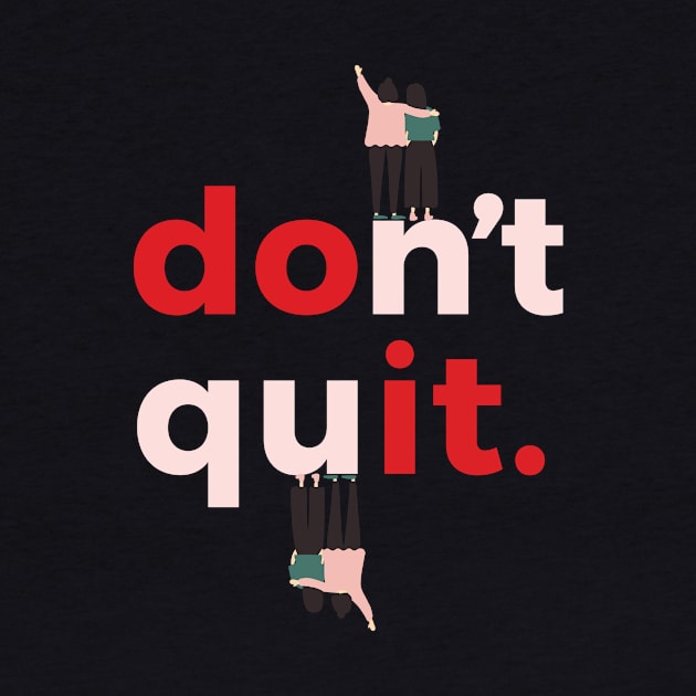 Dont quit by m0nster